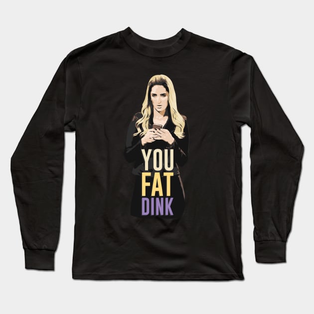 You Fat Dink Long Sleeve T-Shirt by polliadesign